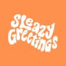 Sleazy Greetings